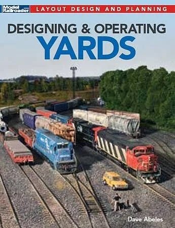 Kalmbach - Model RR's Guide to Designing Yards
