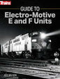 Kalmbach - Guide to Electro-Motive E & F Units