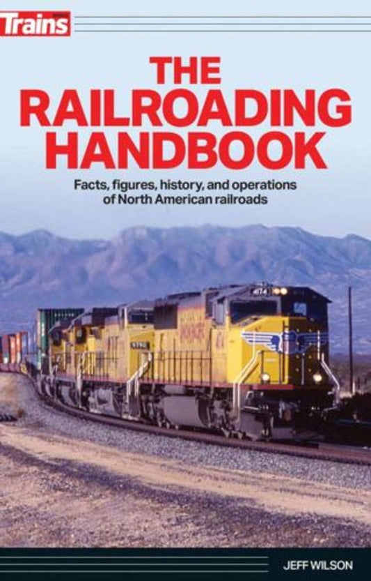 Kalmbach - The Railroading Handbook