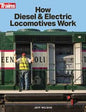 Kalmbach - How Diesel + Electric Locomotives Work