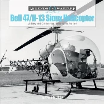 Schiffer - Legends: Bell 47/H-13 Sioux Helicopter