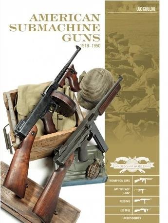 Schiffer - Classic Gun: American Submachine 1919-50