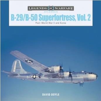 Schiffer - Legends: B-29/B-50 Superfortress Vol-2