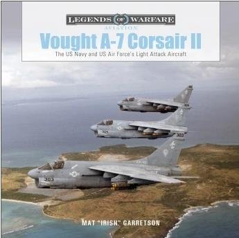 Schiffer - Legends: Vought A-7 Corsair
